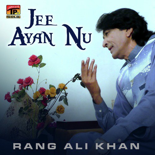 Jee Ayan Nu by Rang Ali Khan - Download on PagalFree
