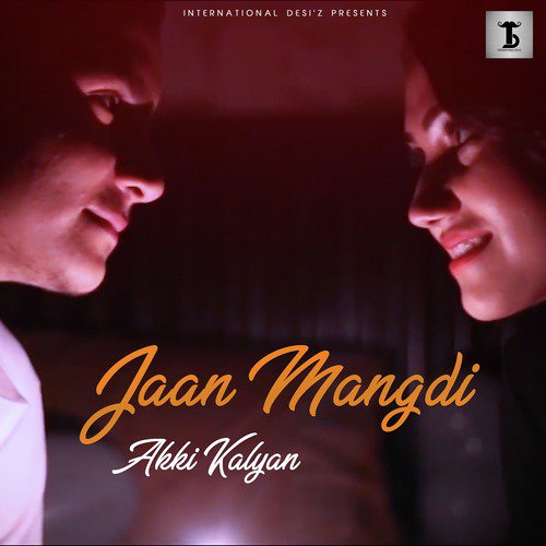 Jaan Mangdi by Akki Kalyan - Download on PagalFree