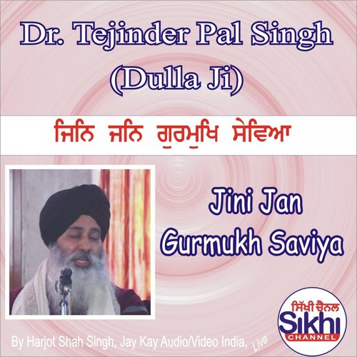Jini Jan Gurmukh Saviya by Dr. Tejinder Pal Singh Dulla Ji - Download on PagalFree
