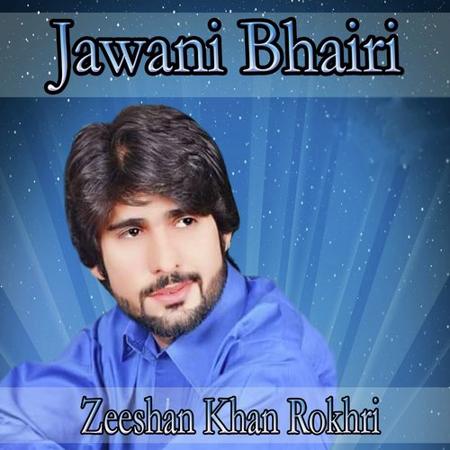Jawani Bhairi by Zeeshan Khan Rokhri - Download on PagalFree
