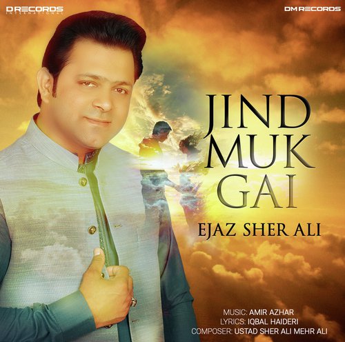 Jind Muk Gai by Ejaz Sher Ali - Download on PagalFree