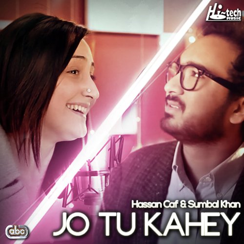 Jo Tu Kahey by Hassan Caf amp Sumbal Khan - Download on PagalFree