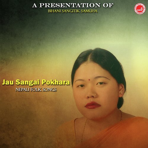 Jaun Sangai Pokhara by Various Artists - Download on PagalFree