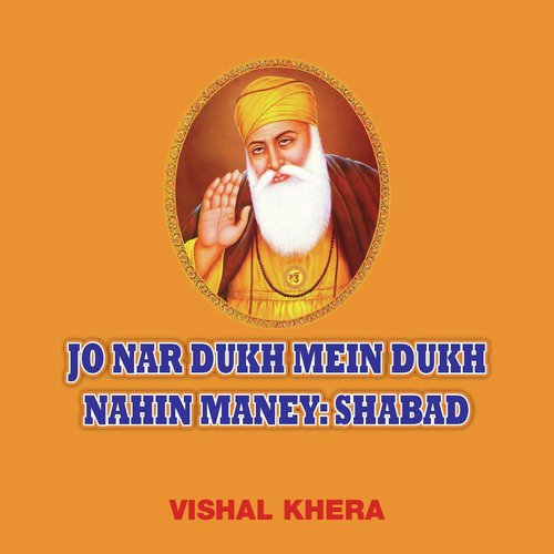 Jo Nar Dukh Mein Dukh Nahin Maney Shabad by Vishal Khera - Download on PagalFree