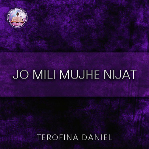 Jo Mili Mujhe Nijat by Terofina Daniel, Raja Harrison - Download on PagalFree