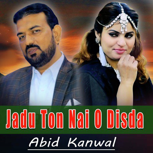 Jadu Ton Nai O Disda by Abid Kanwal - Download on PagalFree