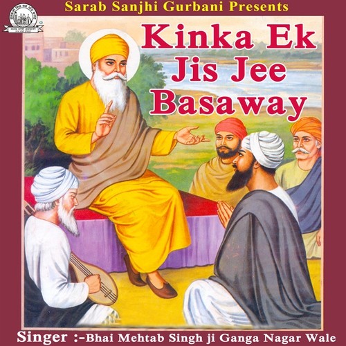 Kinka Ek Jis Jee Basaway by Bhai Mehtab Singh Ji Ganga Nagar Wale - Download on PagalFree