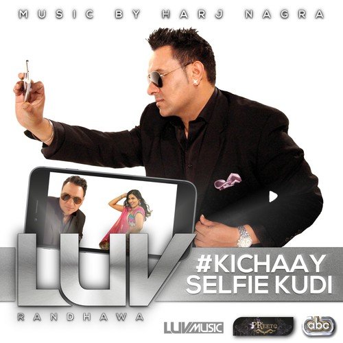 Kichaay Selfie Kudi by Luv Randhawa, Harj Nagra - Download on PagalFree