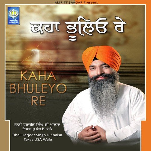 Kaha Bhuleyo Re by Bhai Harjeet Singh Ji Khalsa Texas USA Wale - Download on PagalFree