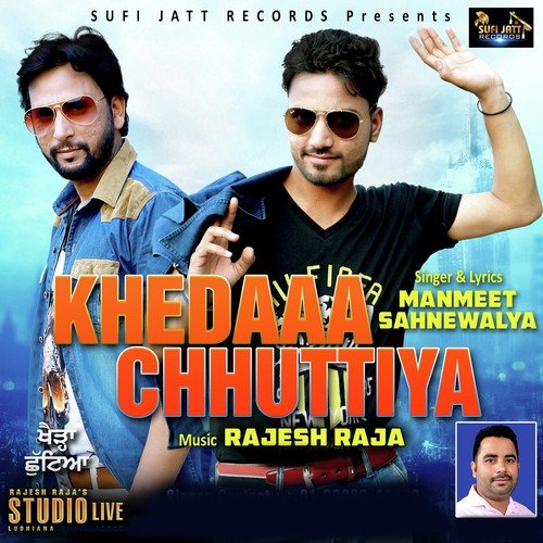 Khedaaa Chhuttiya by Manmeet Sahnewalya - Download on PagalFree