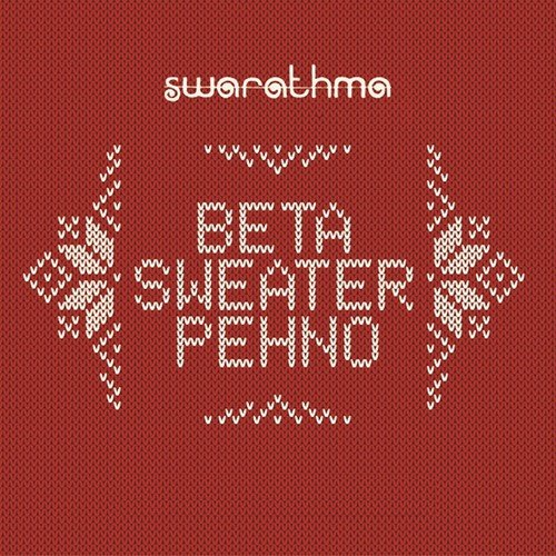 Beta Sweater Pehno by Swarathma - Download on PagalFree