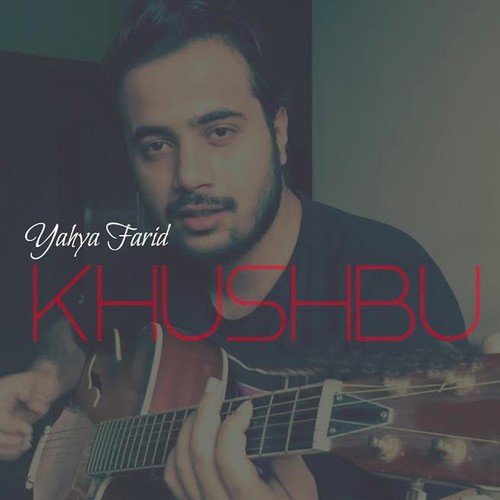 Khushbu by Yahya Farid - Download on PagalFree