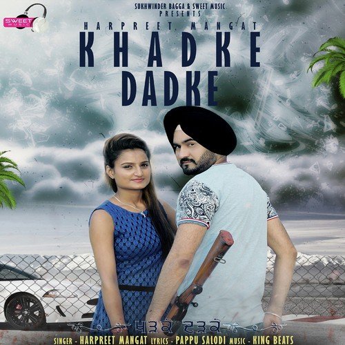 Khadke Dadke by Harpreet Mangat - Download on PagalFree