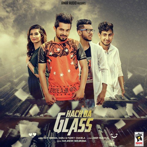 Kach Da Glass by Ray Dhiman, Sainj, Parry Chawla - Download on PagalFree