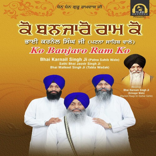 Ko Banjaro Ram Ko by Bhai Karnail Singh Ji (Patna Sahib Wale) - Download on PagalFree