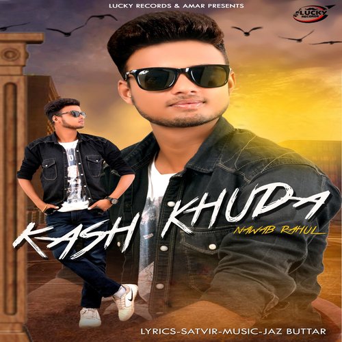 Kash Khuda by Nawab Rahul - Download on PagalFree