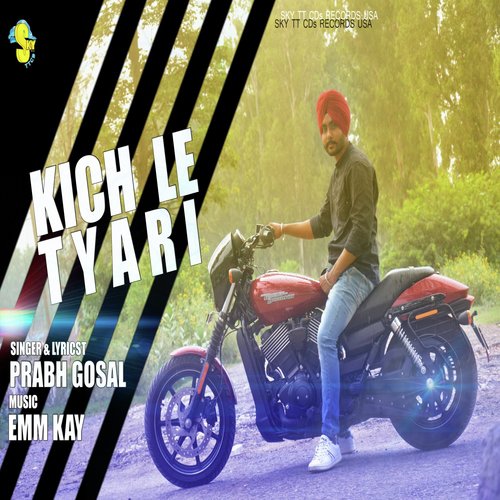 Kich Le Tyari (feat. Emm Kay) by Prabh Gosal - Download on PagalFree