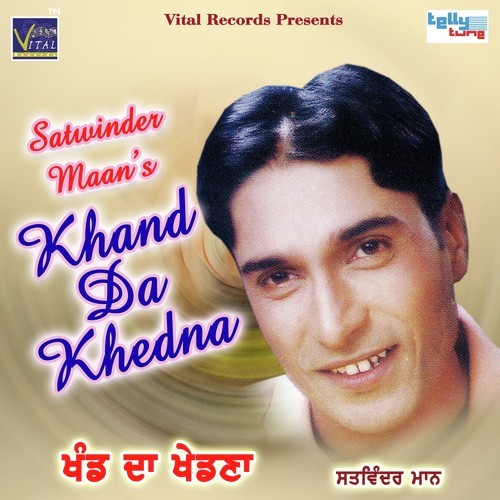 Khand Da Khedna by Satwinder Maan - Download on PagalFree