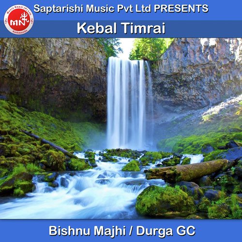 Kebal Timrai by Bishnu Majhi, Durga GC - Download on PagalFree