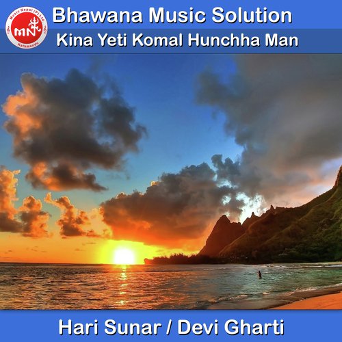 Kina Yeti Komal Hunchha Mann by Hari Sunar, Devi Gharti - Download on PagalFree