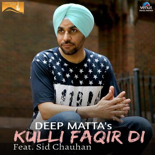 Kulli Faqir Di by Deep Matta, Sid Chauhan - Download on PagalFree