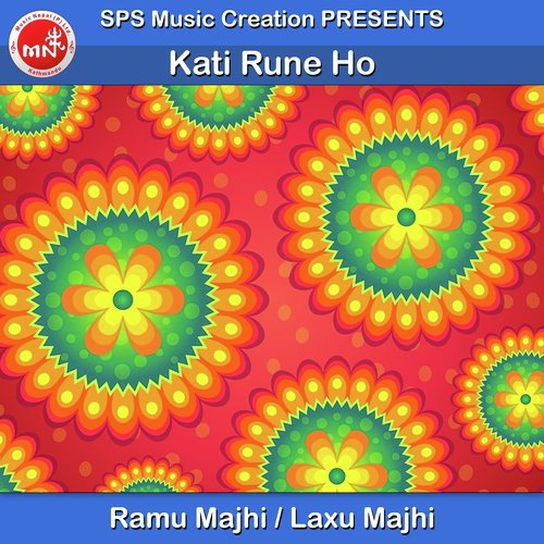 Kati Rune Ho by Ramu Majhi, Laxu Majhi - Download on PagalFree