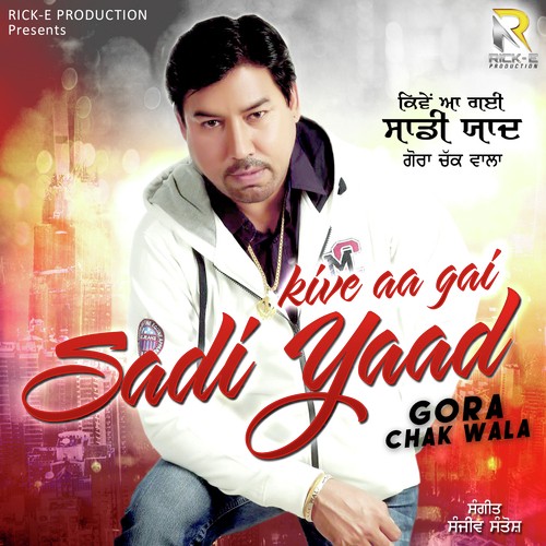 Kive Aa Gayi Sadi Yaad by Gora Chak Wala - Download on PagalFree