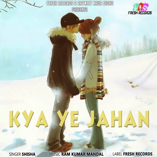 Kya Ye Jahan by Shisha - Download on PagalFree