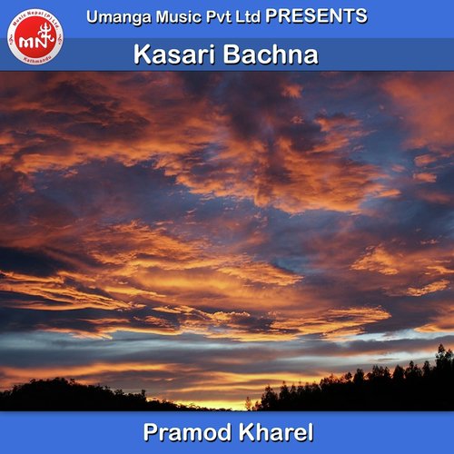 Kasari Bachna by Pramod Kharel - Download on PagalFree