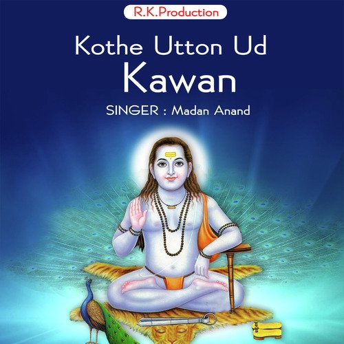 Kothe Utton Ud Kawan by Madan Anand - Download on PagalFree