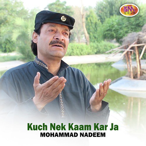 Kuch Nek Kaam Kar Ja by Mohammad Nadeem - Download on PagalFree