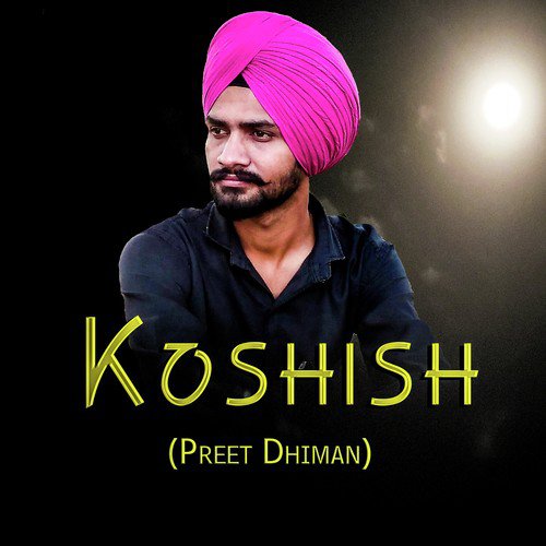 Koshish by Preet Dhiman - Download on PagalFree