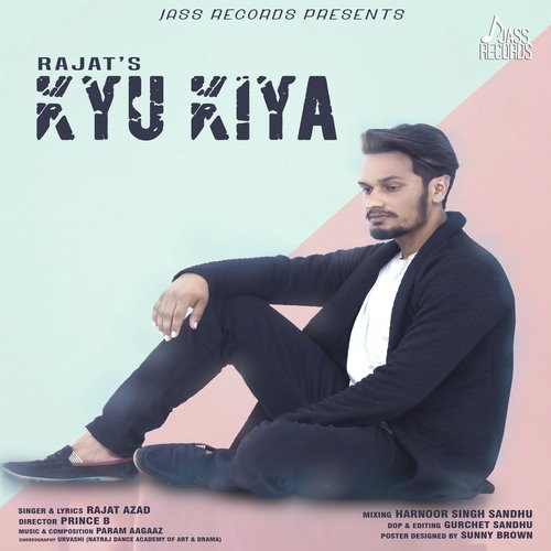 Kyu Kiya by Rajat Azad - Download on PagalFree