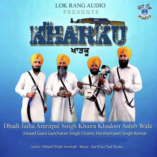 Kharku by a titleSongs performed by Dhadhi Jatha Amritpal Singh Khaira Khadoor Sahib Wale class hrefhttpswww.j - Download on PagalFree