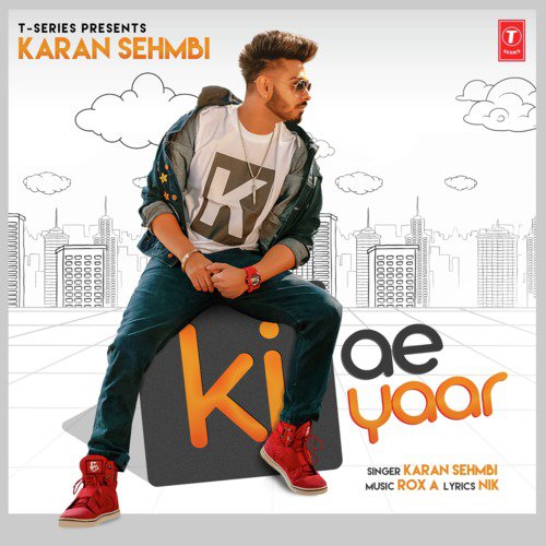 Ki Ae Yaar by Karan Sehmbi, Rox.A - Download on PagalFree