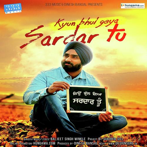 Kyun Bhul Geya Sardar Tu by Baljeet Singh Winkle - Download on PagalFree