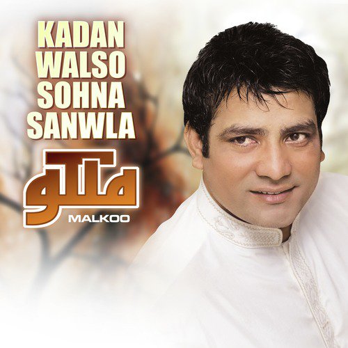 Kaddan Walso Sohna Sanwala by Malkoo - Download on PagalFree