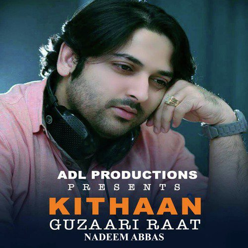 Kithaan Guzaari Raat by Nadeem Abbas - Download on PagalFree
