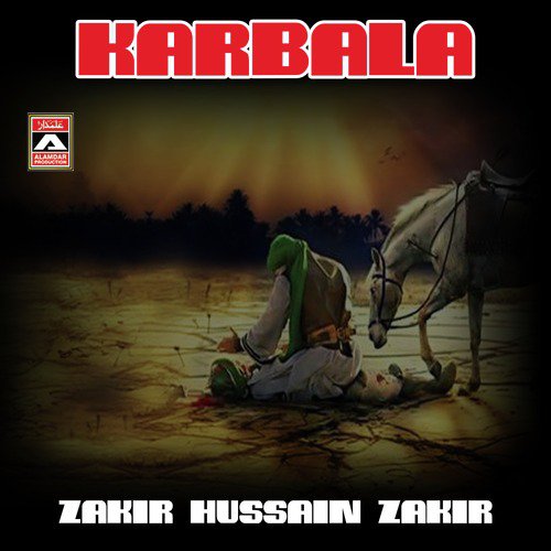 Karbala by Zakir Hussain Zakir - Download on PagalFree