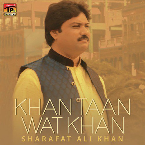 Khan Taan Wat Khan by Sharafat Ali Khan - Download on PagalFree