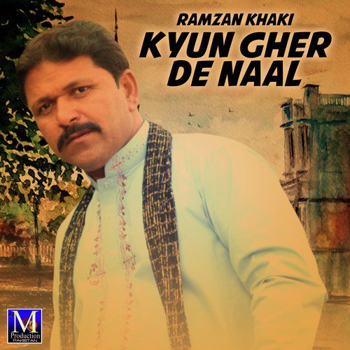Kyun Gher De Naal by Ramzan Khaki - Download on PagalFree