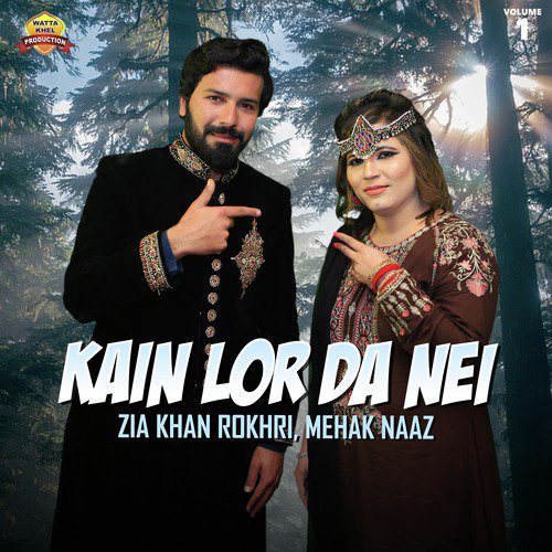 Kain Lor Da Nei by Zia Khan Rokhri, Mehak Naaz - Download on PagalFree