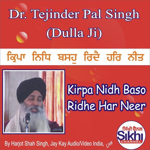 Kirpa Nidh Baso Ridhe Har Neer by Dr. Tejinder Pal Singh Dulla Ji - Download on PagalFree
