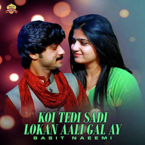 Koi Tedi Sadi Lokan Aali Gal Ay by Basit Naeemi - Download on PagalFree