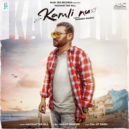 Kamli Nu by Nachhatar Gill - Download on PagalFree