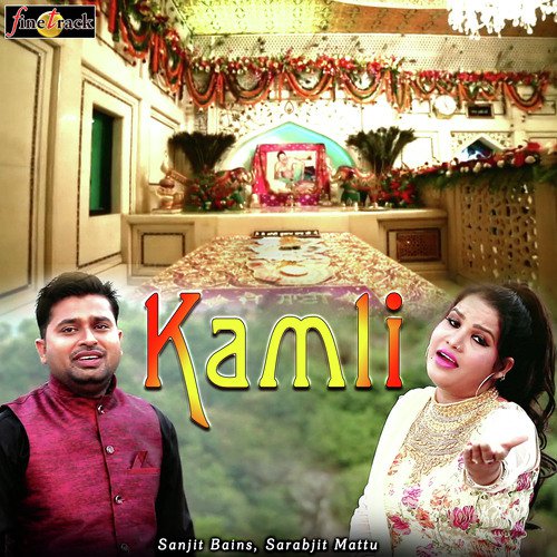 Kamli by Sanjit Bains, Sarabjit Mattu - Download on PagalFree