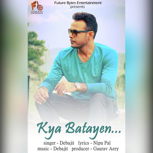 Kya Batayen by Debajit - Download on PagalFree