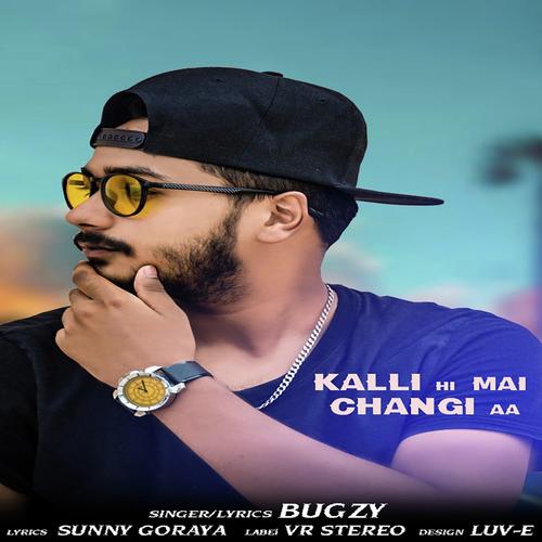Kalli Hi Mai Changi Aa by Bugzy - Download on PagalFree