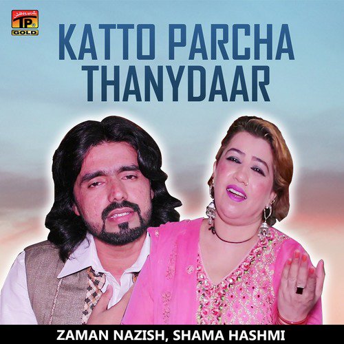 Katto Parcha Thanydaar by Shama Hashmi, Zaman Nazish - Download on PagalFree