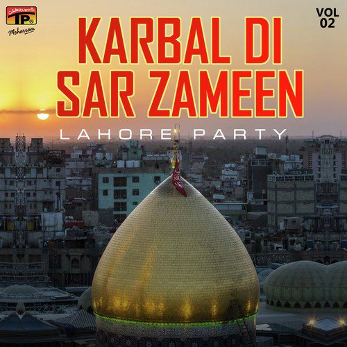 Karbal Di Sar Zameen Te by Lahore Party - Download on PagalFree
